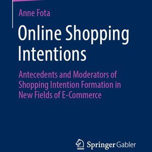 Online Shopping Intentions: Antecedents and Moderators of Shopping Intention For
